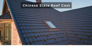 chinees slate roof Cost