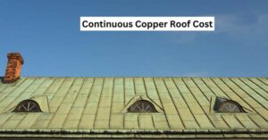 Continuous Copper Roof Cost