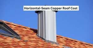 Horizontal-Seam Copper Roof Cost