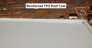 Reinforced TPO Roof Cost