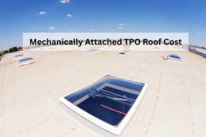 Mechanically Attached TPO Roof Cost