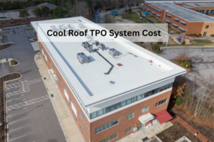 Cool Roof TPO System Cost